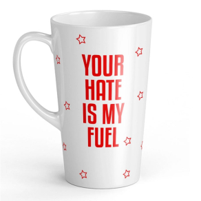 Šalica – Your Hate Is My Fuel