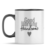 Šalica – Good Morning Handsome